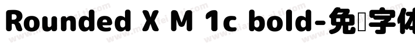 Rounded X M 1c bold字体转换